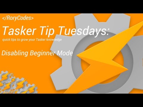 Tasker Tip Tuesdays   Disabling Beginner Mode