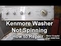 Kenmore washer not spinning  how to troubleshoot and repair