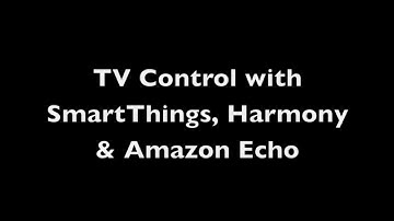 Smartthings TV Control with Harmony and Amazon Echo