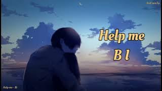 B.I - Help me. sub indo lirik