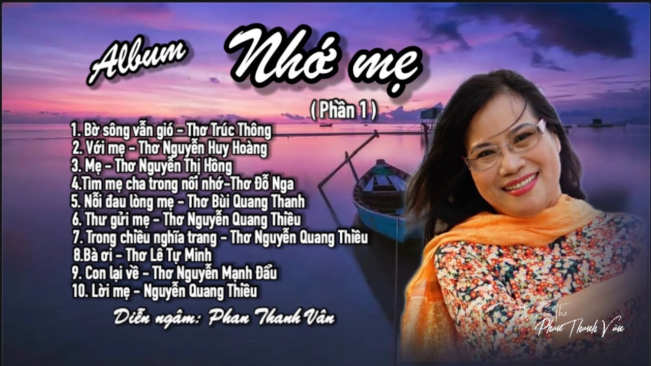 Album thơ NHỚ MẸ - Vu Lan 2024 - Ngâm Thơ: Phan Thanh Vân