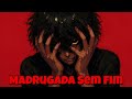 Madrugada Sem Fim