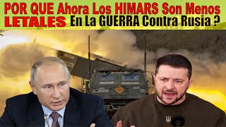 Los HIMARS Ahora son Menos LETALES Contra los Rusos - POR QUE ?