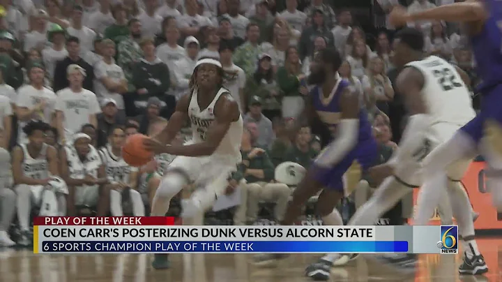 6 Sports Champion Play of the Week: MSU's Coen Carr dunks on Alcorn State