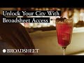 Unlock your city with broadsheet access