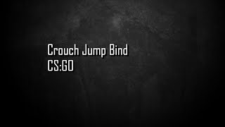 CS:GO Crouch Jump Bind (2.0)