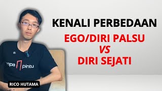 UNDERSTANDING THE DIFFERENCE BETWEEN THE EGO AND THE TRUE SELF - RICO HUTAMA