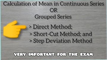 Calculation of Mean in Continuous Series||Direct Method||Short-Cut Method||Step Deviation Method