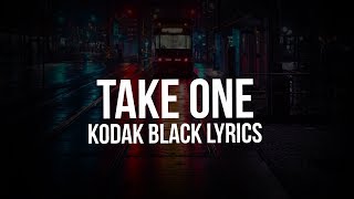 Kodak Black - Take One (Lyric Video)