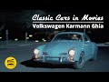Classic Cars in Movies - Volkswagen Karmann Ghia