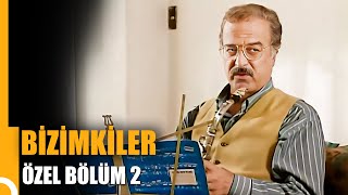 Bizimkiler Özel Bölüm 2 Tek Parça