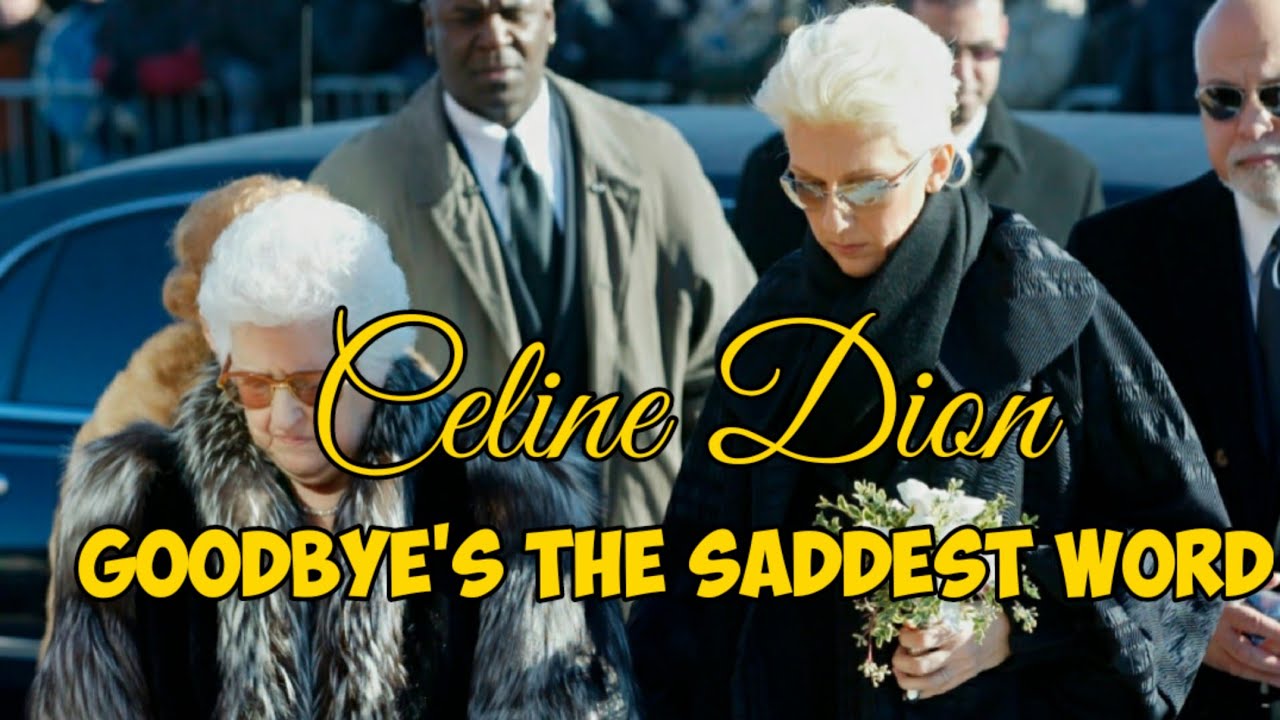 Celine Dion Goodbye's the saddest word (Best Of Celine Dion) YouTube Celine Dion Goodbye's the saddest word (Best Of Celine Dion) YouTube