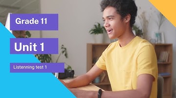 Grade 11 Unit 1 listening test 1