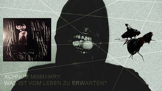 XCHNUM MIIIMIIIKRY - "Was ist vom Leben zu erwarten?"