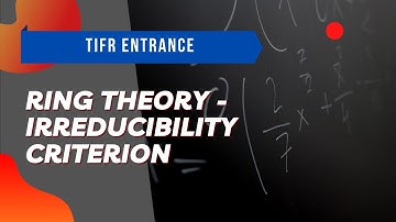Ring Theory | TIFR Math GS 2020 True-False 12 | Irreducibility Criterion | Sourayan Banerjee