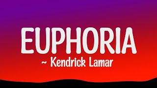 Kendrick Lamar - Euphoria (Lyrics) (Drake Diss)