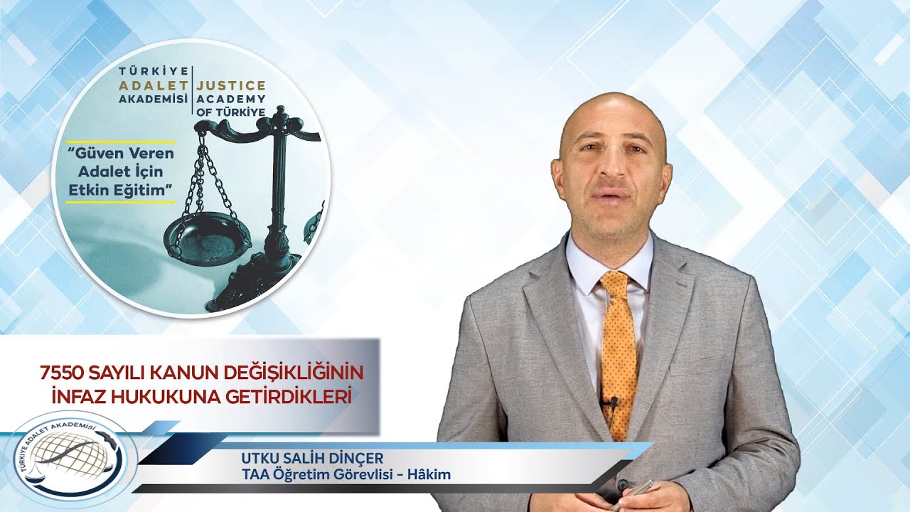 7550 SAYILI KANUN DEĞİŞİKLİĞİNİN İNFAZ HUKUKUNA GETİRDİKLERİ - UTKU SALİH DİNÇER
