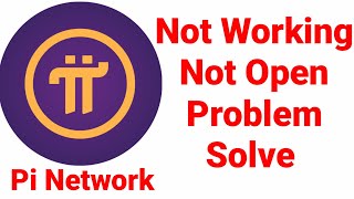 Pi Network App Not Working Problem Solved | Pi Network App Not Opening & starting in Android & Ios