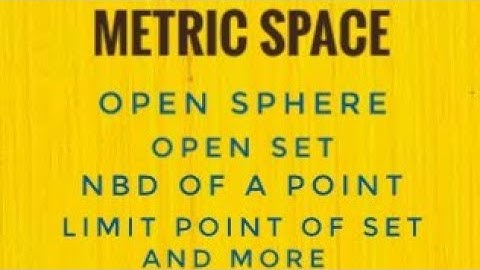 Metric Space - Part 2 - Important terms