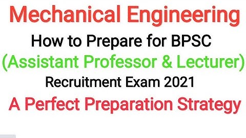 Mechanical Engineering । Preparation Strategy for BPSC (Assistant Professor & Lecturer) Exam 2021 ।