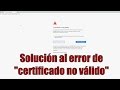 Solución al error de "certificado no válido"