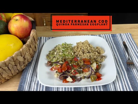 Mediterranean Cod With Quinoa Eggplant Parmesan