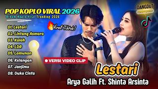 Shinta Arsinta Ft Arya Galih - LESTARI | LINTANG ASMORO | LAMUNAN | KALAH | FULL ALBUM KOPLO TERBARU