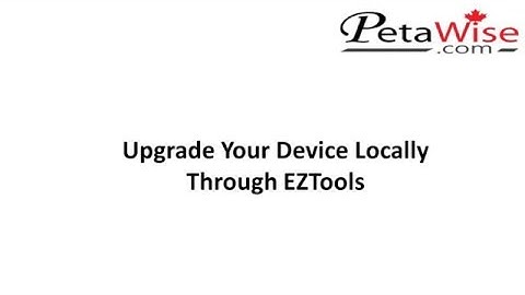 Upgrade Your Device Locally Through EZTools