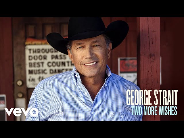 George Strait - Two More Wishes