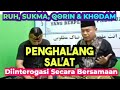 Ruh sukma qorin dan khodam diinterogasi secara bersamaan menghalangi orang salat