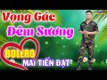 Mai Tiến Đạt, Vọng Gác Đêm Sương, Bolero Rumba Đặc Sắc, Phối Mới Cực Chuẩn, Xóm Làng Phê