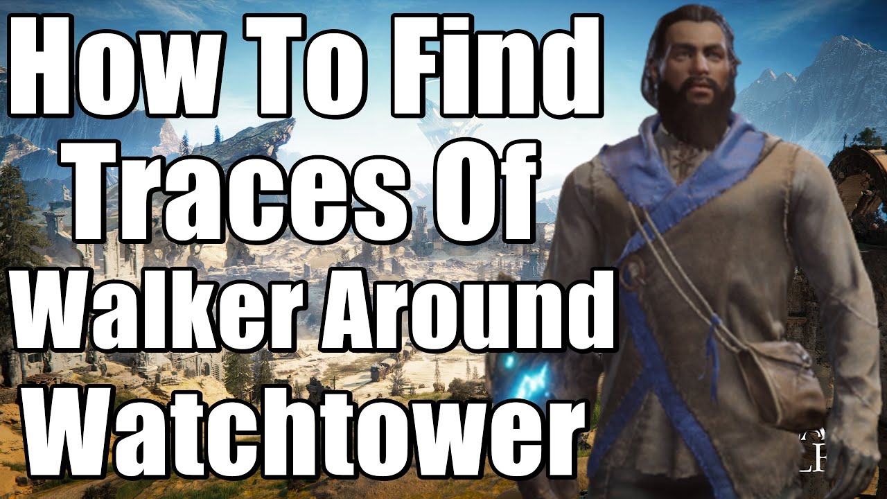 How To Find Traces Of Walker Around Watchtower In Atlas Fallen YouTube
