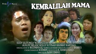 KEMBALILAH MAMA - EDDY SILITONGA, WOLLY SUTINAH, AGUS MELAZ, NUKE AFFANDI (FULL MOVIE HD)