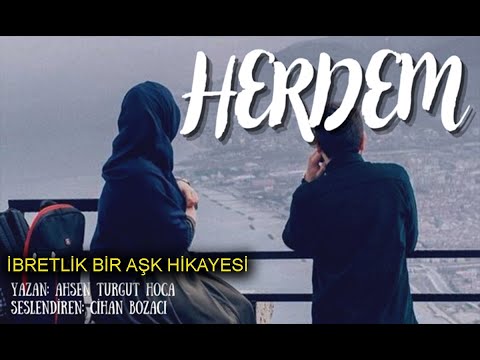 HERDEM & İBRETLİK BİR AŞK HİKAYESİ