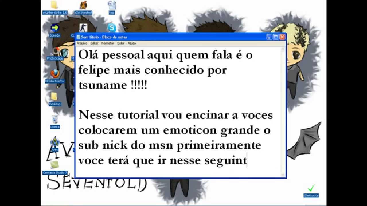 TUTORIAL Como Colocar Emoticon Grande No Subnick Do Msn By Felipe 