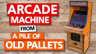 I built a Retro Arcade Machine from Old Pallets