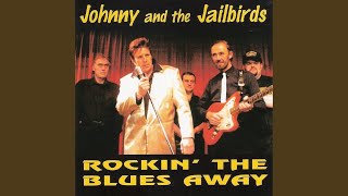 Video thumbnail of "Johnny and The Jailbirds - Let Her Rock"