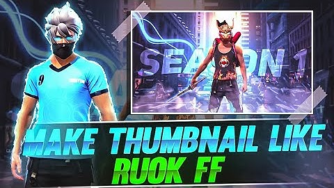 How To Make Thumbnail Like Ruok FF | Bunny Gfx