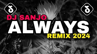 DJ ALWAYS REMIX (DJ SANJO)