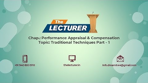 Chap.: Performance Appraisal & Compensation Topic: Traditional Techniques Part - 1