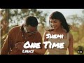 Shemi - One Time (Official Video lyrics)