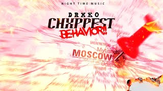 Drxko - Chxppest Behavior! (Official Audio)