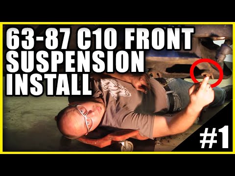 63-87 C10 Front Suspension Install - Video 1/3