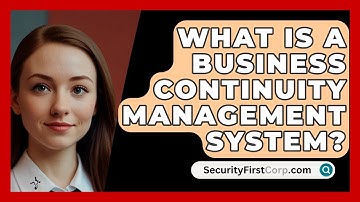What Is A Business Continuity Management System? - SecurityFirstCorp.com