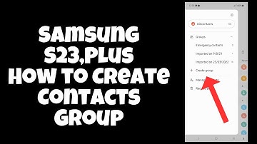 Samsung S23,Plus: How to Create Contacts Group {Easy Method}
