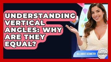 Understanding Vertical Angles: Why Are They Equal? - All About Geometry