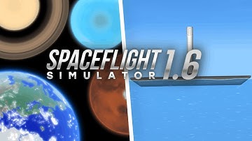 SPACEFLIGHT SIMULATOR 1.6 IS HERE