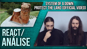 [REACT/ANÁLISE] @systemofadown: PROTECT THE LAND (OFFICIAL VIDEO)