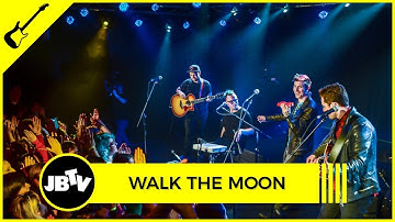 Walk The Moon - Shut Up And Dance | Live @ JBTV