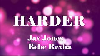 Jax Jones, Bebe Rexha - Harder (Lyrics)